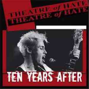Theatre Of Hate - Ten Years After