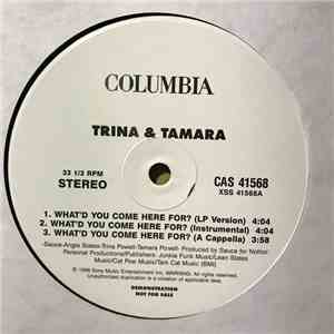 Trina & Tamara - What'd You Come Here For?