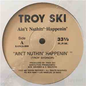 Troy Ski - Ain't Nuthin' Happenin'