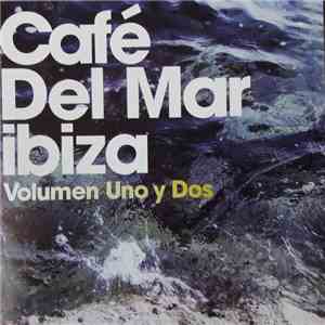Various - Café Del Mar Ibiza (Volumen Uno Y Dos)