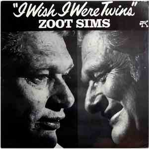 Zoot Sims - I Wish I Were Twins