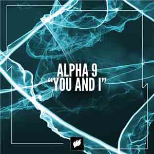 Alpha 9 - You And I