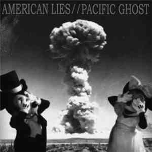 American Lies / Pacific Ghost - American Lies // Pacific Ghost