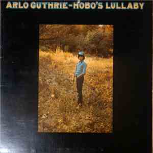 Arlo Guthrie - Hobo's Lullaby