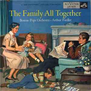 Boston Pops Orchestra • Arthur Fiedler - The Family All Together