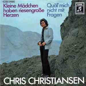 Chris Christiansen - Kleine Mädchen Haben Riesengroße Herzen
