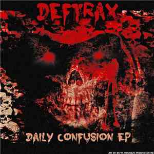 Deftrax - Daily Confusion EP