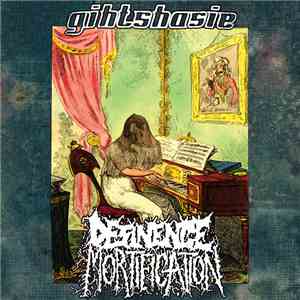 Desinence Mortification / Giht Shasie - Desinence Mortification / Giht Shas ...