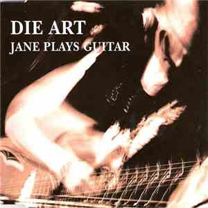 Die Art - Jane Plays Guitar