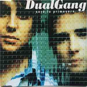 Dual Gang - Sarà La Primavera