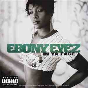 Ebony Eyez - In Ya Face