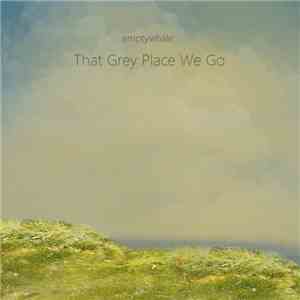 emptywhale - That Grey Place We Go