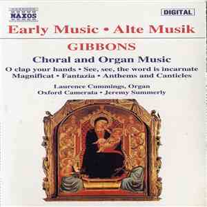 Gibbons, Oxford Camerata, Jeremy Summerly, Laurence Cummings - Choral And O ...