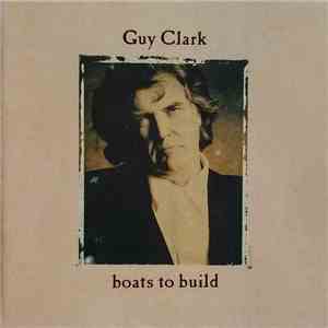 Guy Clark - Boats To Build