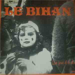 Jean Marc Le Bihan - Que Faut-il Te Dire?
