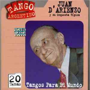 Juan D'Arienzo Y Su Orquesta Típica - Tangos Para El Mundo