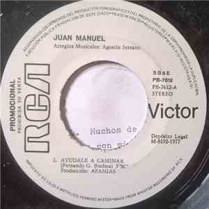 Juan Manuel  - Ayudale A Caminar / Unete