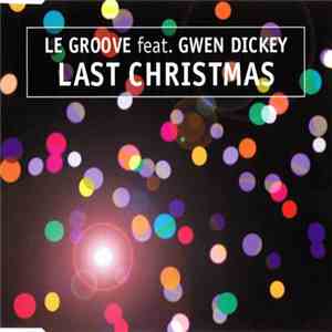 Le Groove Feat. Gwen Dickey - Last Christmas
