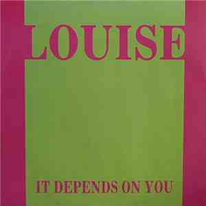 Louise  - It Depends On You