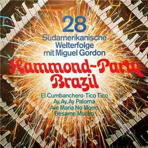 Miguel Gordon - Hammond-Party Brazil (28 Südamerikanische Welterfolge Mit M ...