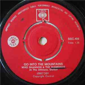 Mike Shannon & The Diamonds - Go Into the Mountains