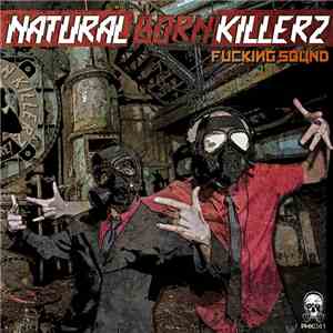 Natural Born Killerz - Fucking Sound