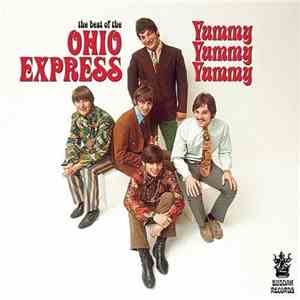 Ohio Express - The Best Of The Ohio Express: Yummy Yummy Yummy
