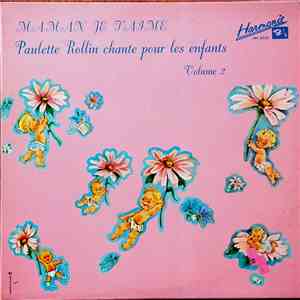 Paulette Rollin - Paulette Rollin Chante Pour Les Enfants, Vol.2 - Maman Je ...