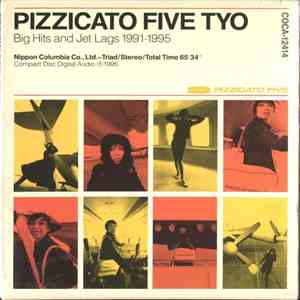 Pizzicato Five - Pizzicato Five Tyo - Big Hits And Jet Lags 1991-1995