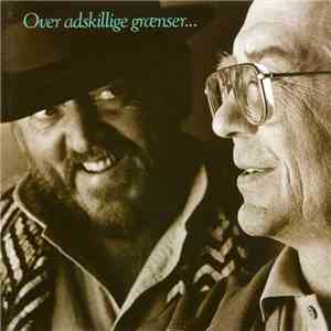 Povl Dissing & Benny Andersen - Over Adskillige Grænser