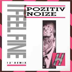 Pozitiv Noize - I Feel Fine (12