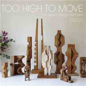 Quiet Village - Too High To Move (The Quiet Village Remixes)
