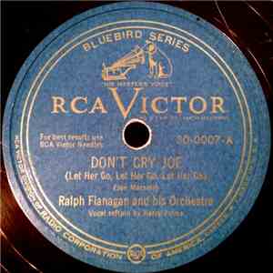 Ralph Flanagan And His Orchestra - Don't Cry Joe (Let Her Go, Let Her Go, L ...