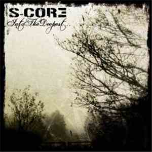 S-Core - Into the Deepest