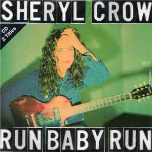 Sheryl Crow - Run, Baby, Run