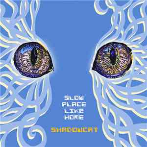 SlowPlaceLikeHome - Shadowcat (Single)