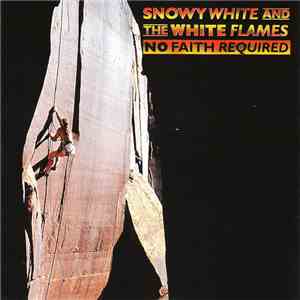 Snowy White And The White Flames - No Faith Required