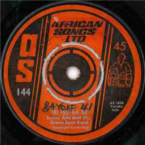 Sunny Ade And His Green Spot Band - Ibi Ise Ba Ri
