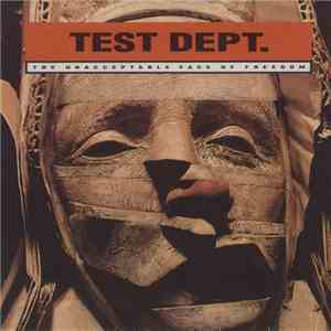 Test Dept. - The Unacceptable Face Of Freedom