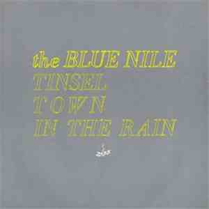The Blue Nile - Tinseltown In The Rain