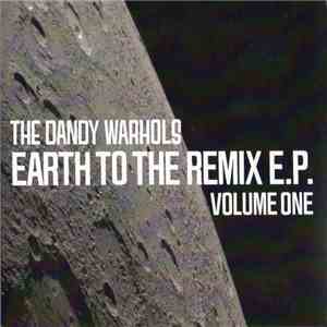 The Dandy Warhols - Earth To The Remix E.P. Volume One