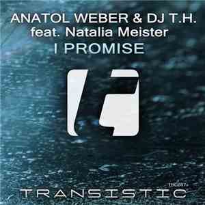 Anatol Weber & DJ T.H. Feat. Natalia Meister - I Promise