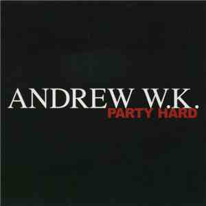 Andrew W.K. - Party Hard