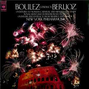 Boulez / Berlioz / New York Philharmonic Orchestra - Boulez Conducts Berlio ...