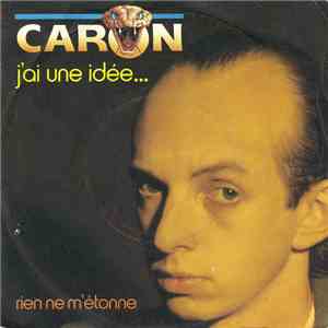 Caron - J'ai Une Idée