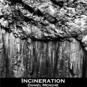 Daniel Menche - Incineration