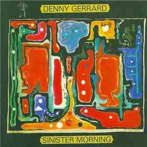 Denny Gerrard - Sinister Morning