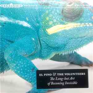 El Pino And The Volunteers - The Long-Lost Art Of Becoming Invisible