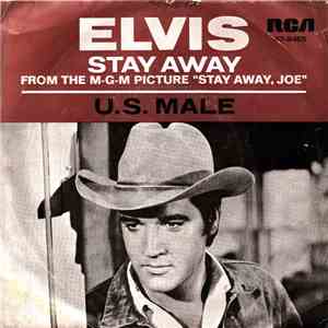 Elvis Presley With The Jordanaires - Stay Away / U.S. Male