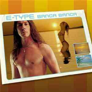 E-Type - Banca Banca
